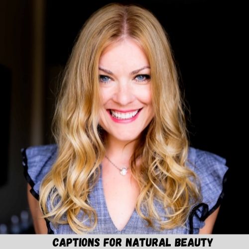 Captions For Natural Beauty