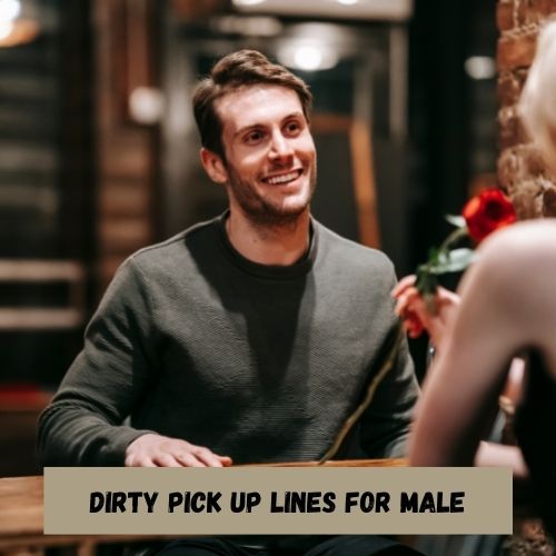 Dirty pick up lines for Males