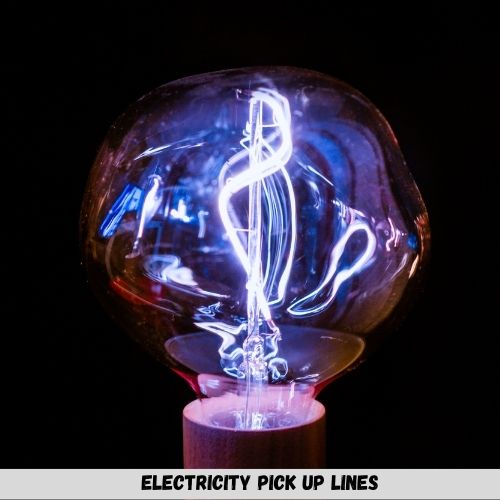 Electricity Pick Up Lines