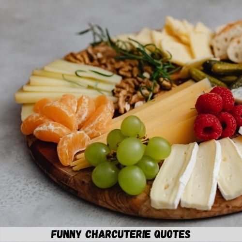 Funny Charcuterie Quotes