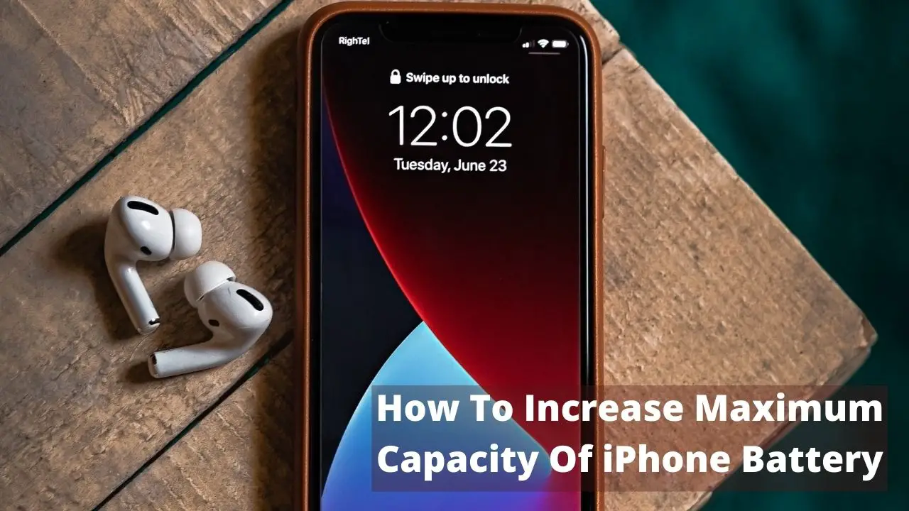 How To Increase Maximum Capacity Of iPhone Battery