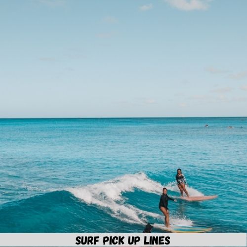 Surf Pick Up Lines