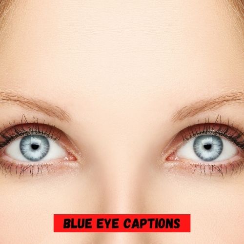 Blue Eye Captions