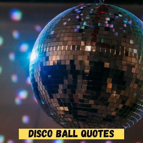 Disco Ball Quotes