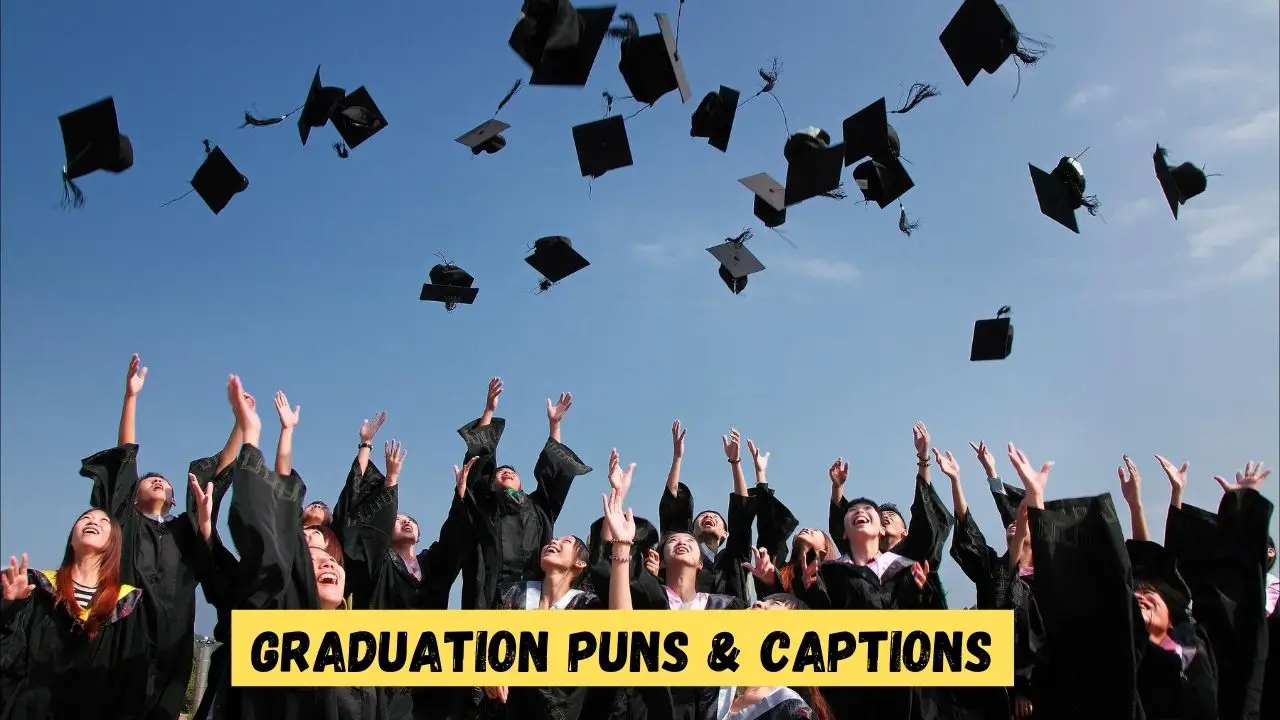 Graduation Puns & Captions