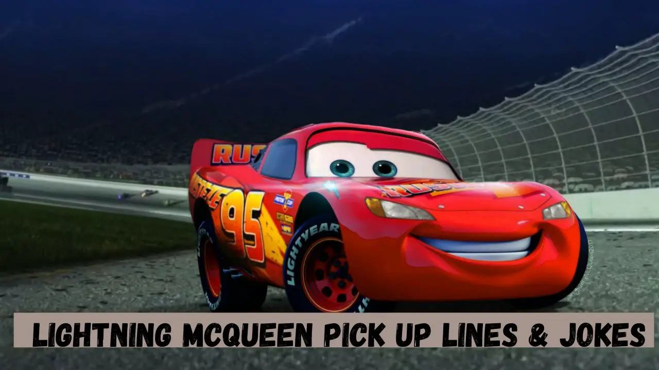 Lightning McQueen Pick up Lines & Jokes