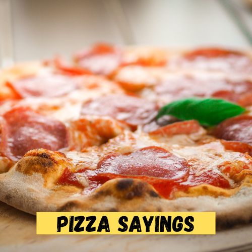 Pizza Sayings