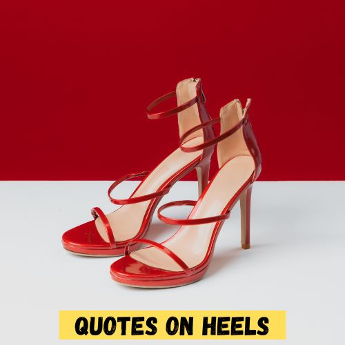 Quotes on Heels