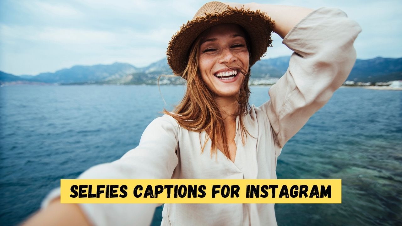 Selfies Captions for Instagram