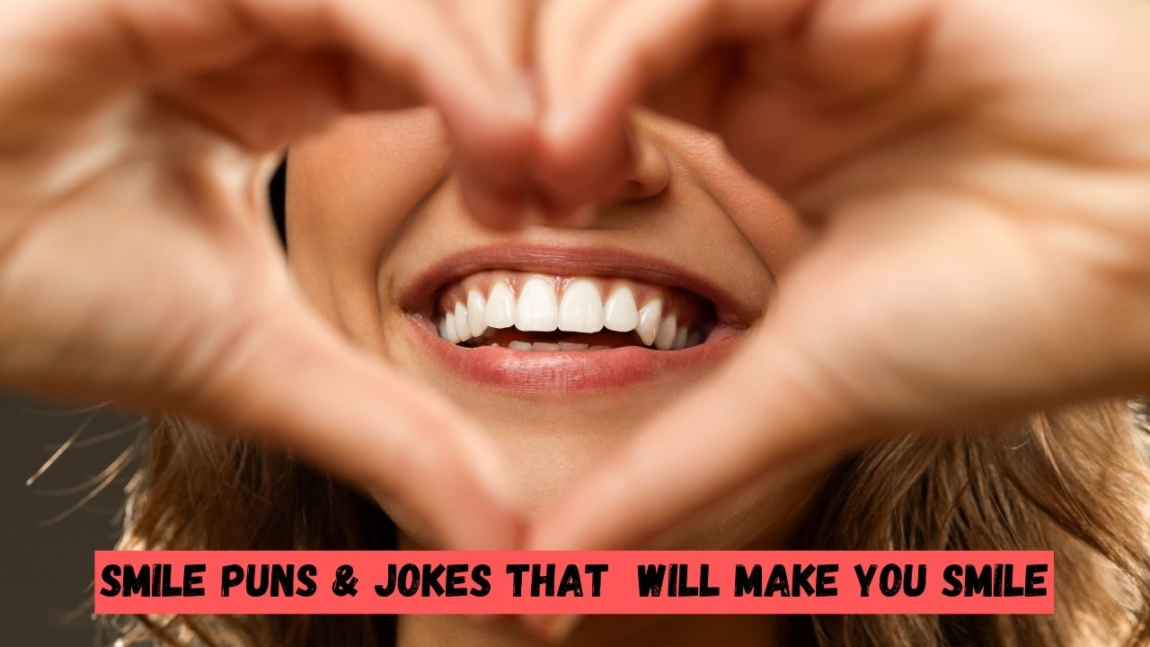 Smile Puns & Jokes That Will Make you Smile