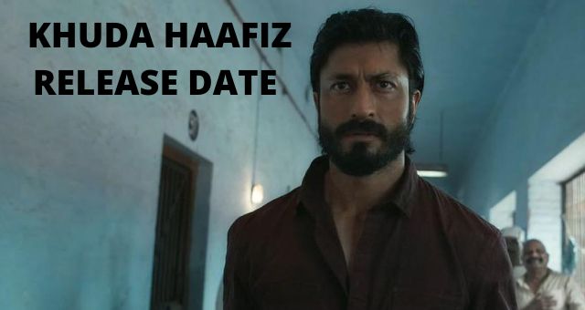 Khuda Haafiz release date