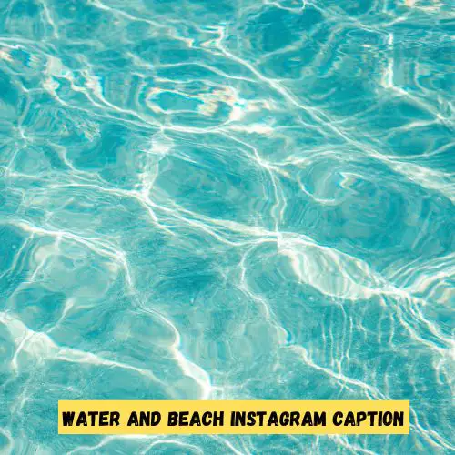 Water and Beach Instagram caption