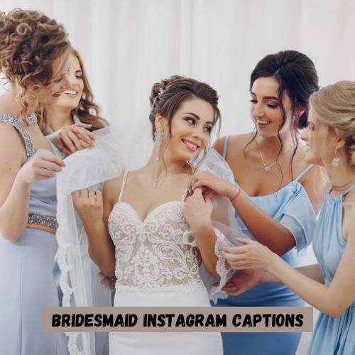 Bridesmaid Instagram Captions