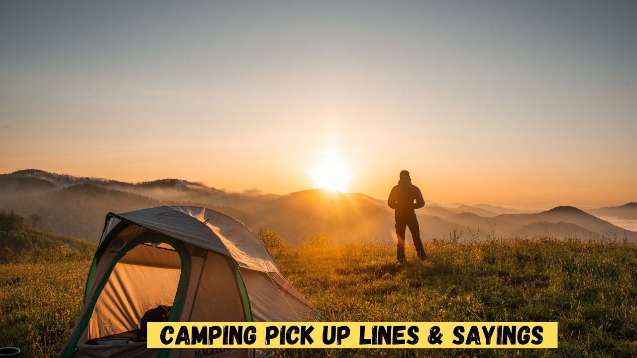 Camping Pick up Lines & Sayings