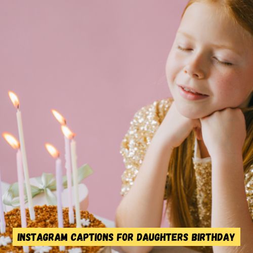 Instagram Captions for Daughters Birthday