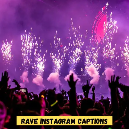 Rave Instagram Captions