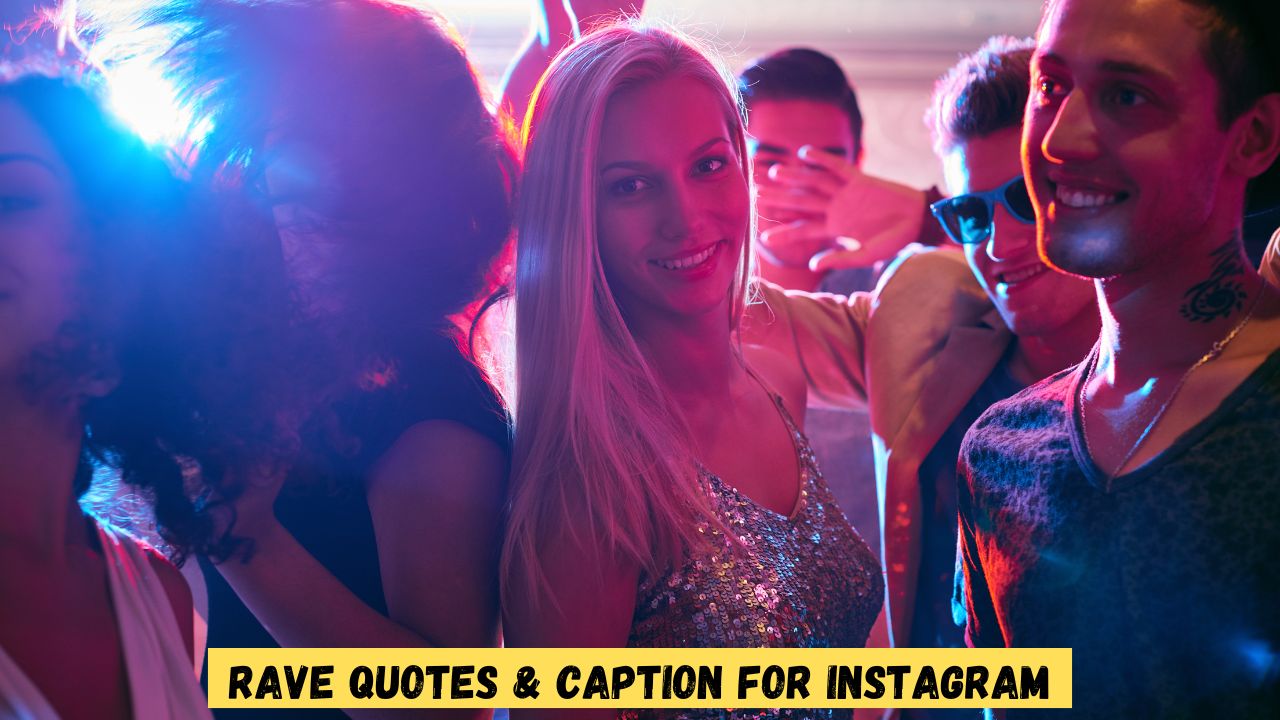 Rave Quotes & Caption for Instagram