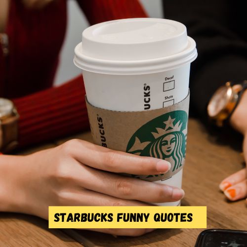 Starbucks Funny Quotes