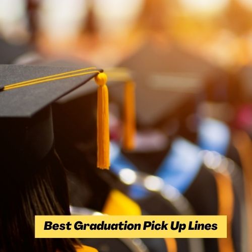 Best Graduation Pick Up Lines