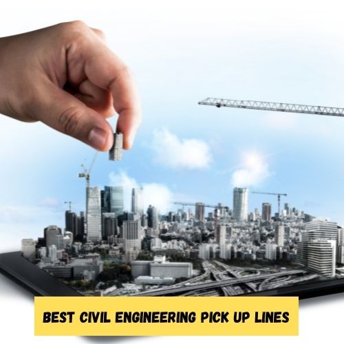 Best civil engineering pick up lines