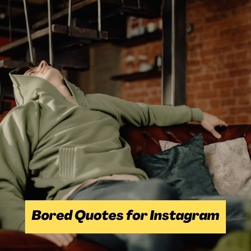 Bored Quotes for Instagram
