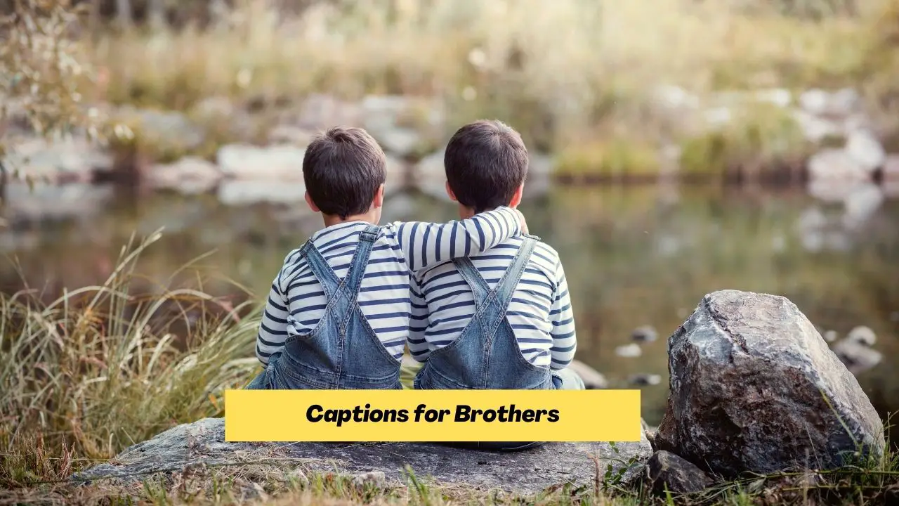 captions for brothers