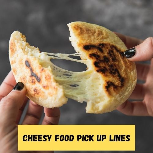 Cheesy Food Pick Up Lines