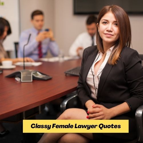Classy Female Lawyer Quotes