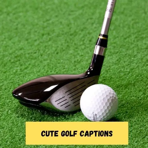 Cute Golf Captions