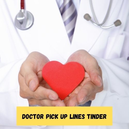 Doctor Pick Up Lines Tinder
