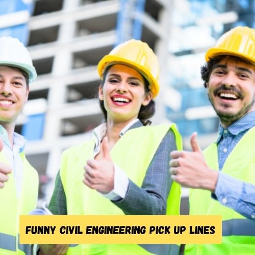 Funny civil engineering pick up lines