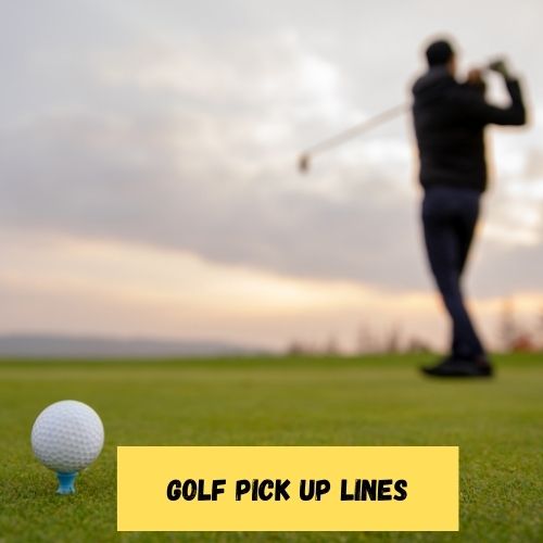 Golf Pick Up Lines