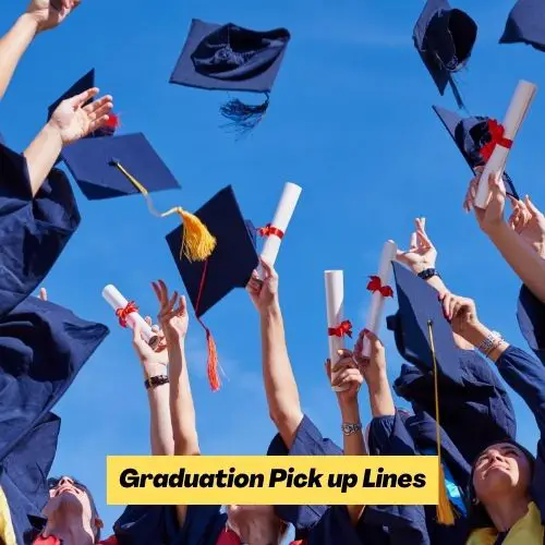 Graduation Pick up Lines