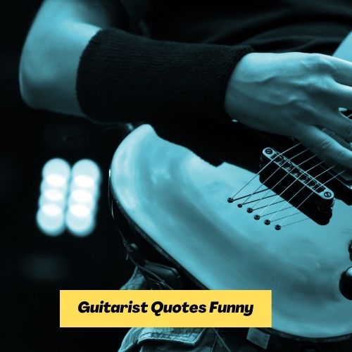 Guitarist Quotes Funny