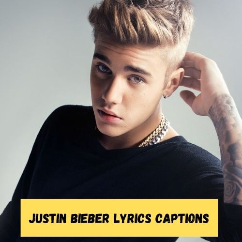Justin Bieber Lyrics Captions