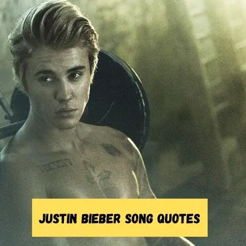 Justin Bieber Song Quotes