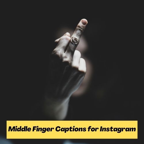 Middle Finger Captions for Instagram