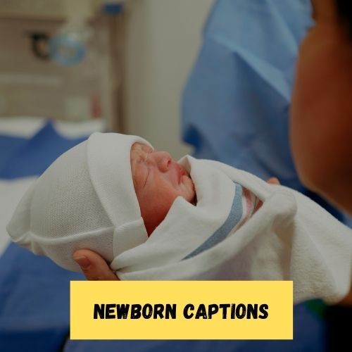 Newborn Captions