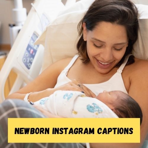 Newborn Instagram Captions