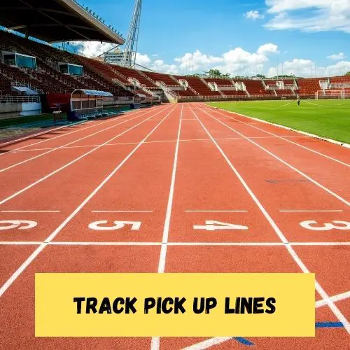 Track Pick Up Lines
