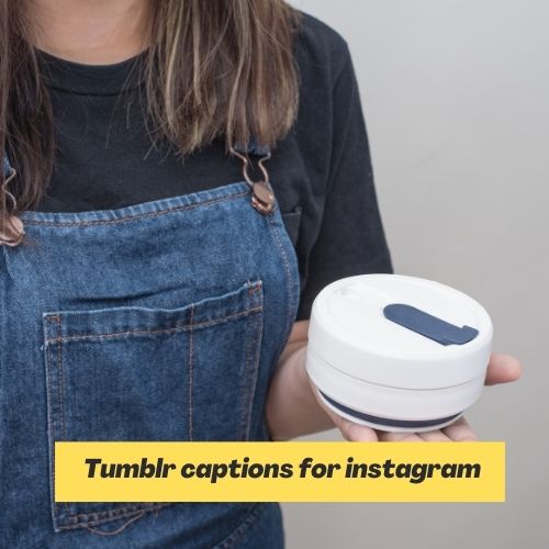 Tumblr captions for instagram