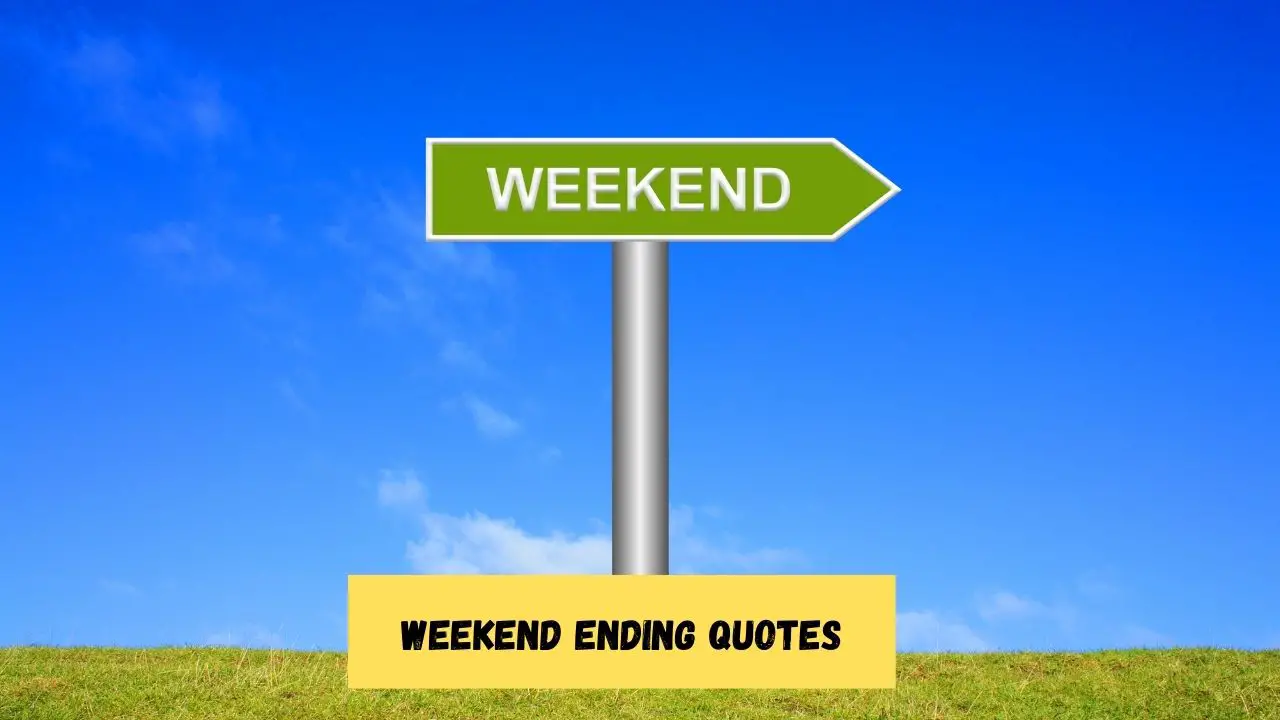 Weekend Ending Quotes