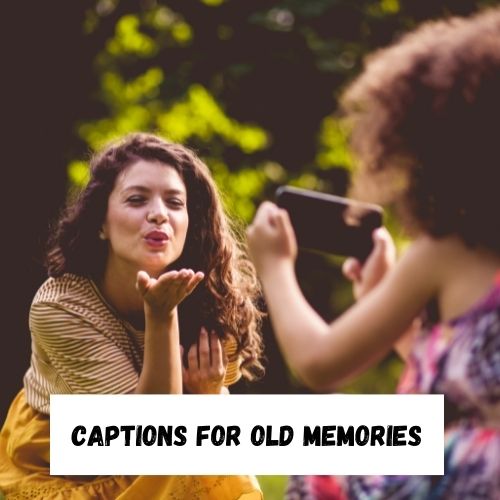 Captions for Old Memories