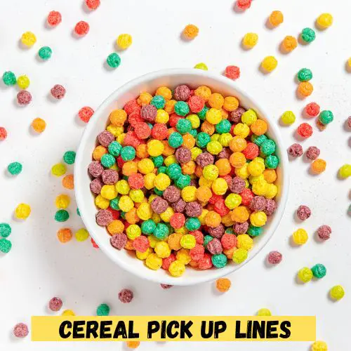 Cereal Pick up Lines