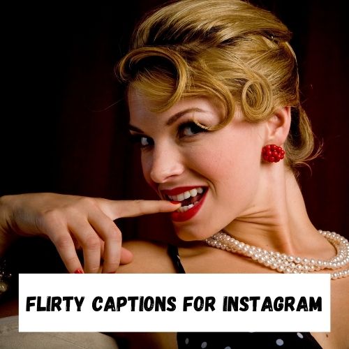 Flirty Captions for Instagram