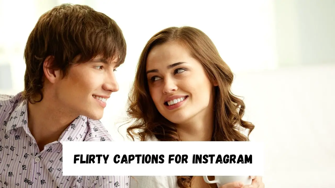 Flirty Captions for Instagram