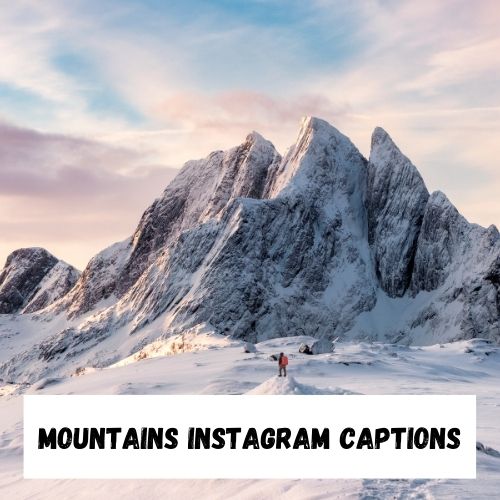 Mountains Instagram Captions
