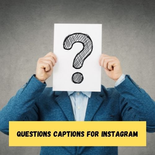 Questions Captions for Instagram
