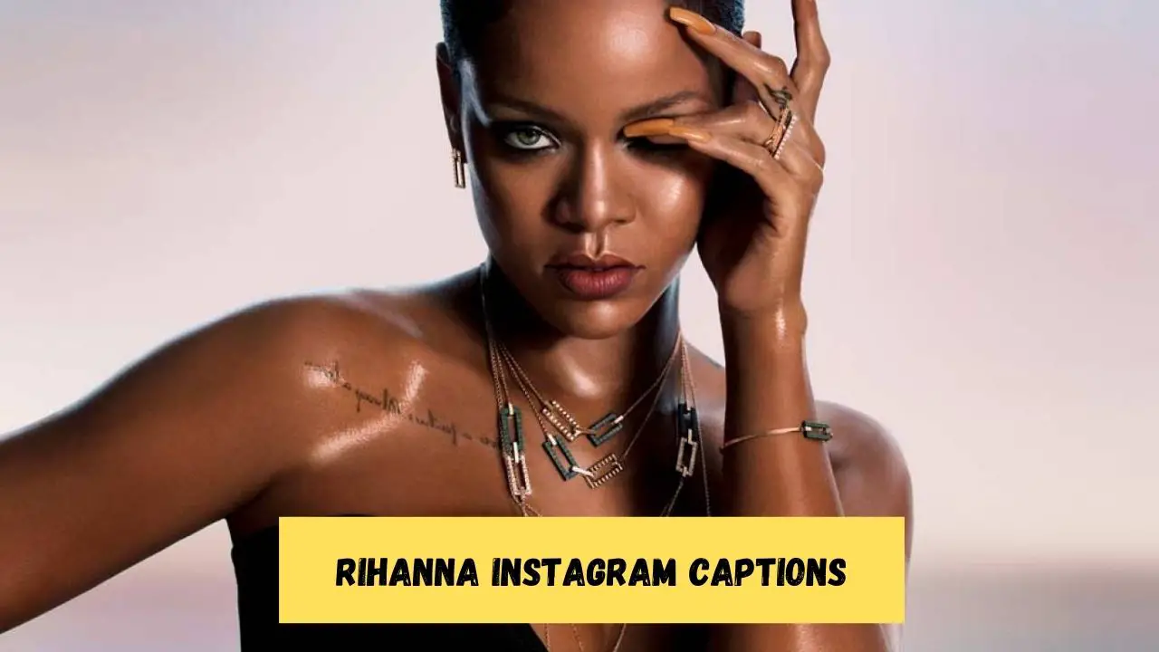Rihanna Instagram Captions