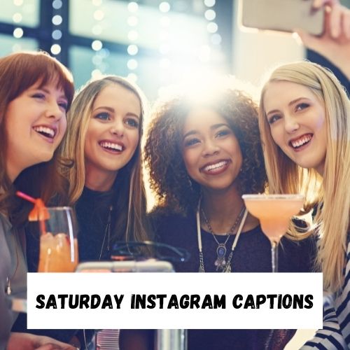 Saturday Instagram Captions